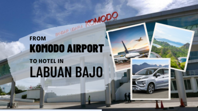 Transfer from Komodo Airport to hotel in Labuan Bajo