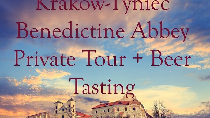 Krakow-Tyniec Benedictine Abbey Private Tour + Beer Tasting